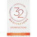 32 MEDITATIONS (Life Reflections)