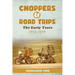 Choppers & Road Trips: The Early Years 1973 - 1979