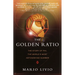 The Golden Ratio: The Story of Phi, the World's Most Astonishing Number