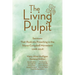 Living Pulpit: Sermons That Illustrate Preaching in the Stone-Campbell Movement 1968-2018