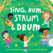 Sing, Hum, Strum, and Drum