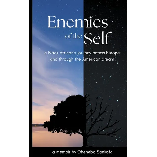 Enemies of the Self: a Black African's journey across Europe and through the American dream
