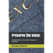Preserve the Value: : A Novel/Guide to Successfully Integrate an Acquisition