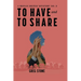 To Have and to Share