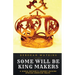 Some Will Be King Makers: A single mother's journey raising African American males