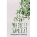 Where Is Sanitiy?