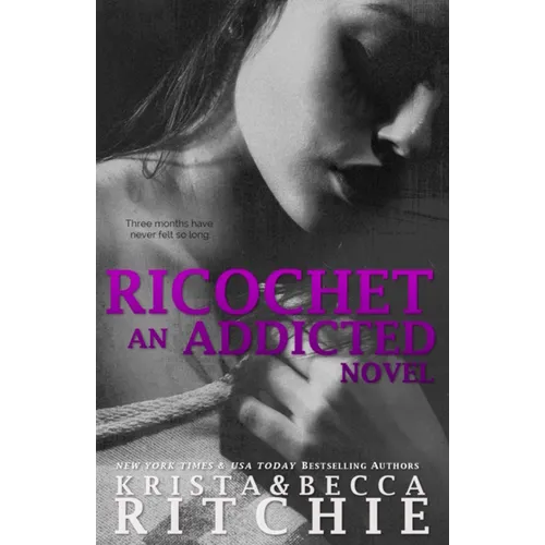 Ricochet: Addicted, Book 1.5