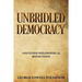 Unbridled Democracy: and Other Philosophical Reflections