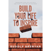 Build Your Life to Inspire: Transform Your Life in 50 Days and Start Living the Life You Want