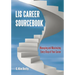 LIS Career Sourcebook: Managing and Maximizing Every Step of Your Career