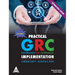 Practical GRC Implementation: Cybersecurity - Auditor's View (Full Colour Edition)