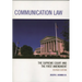 Communication Law: The Supreme Court and the First Amendment