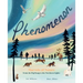 Phenomenon: Marvels of Nature from the Big Bang to the Northern Lights