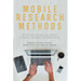 Mobile Research Methods: Opportunities and challenges of mobile research methodologies