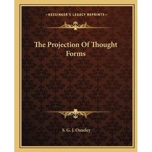The Projection Of Thought Forms