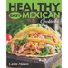 Healthy Easy Mexican Cookbook: Tasty Healthy Mexican food Your Family Will Love