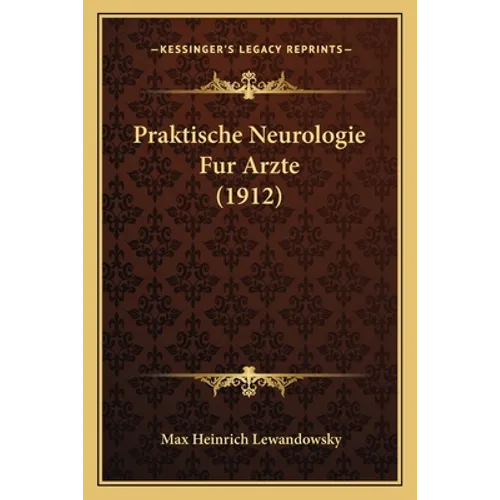 Praktische Neurologie Fur Arzte (1912)