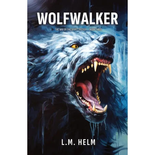 Wolfwalker: A Western Adventure of Evil, Sacrifice, and the War for the Soul