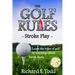 The Golf Rules - Stroke Play: Learn the Rules of Golf by Watching Others Break Them