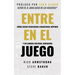 Entra En El Juego: Cómo Crear Resultados Financieros Rápidos Y Un Cambio Cultural Duradero