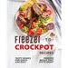 Freezer-to-Crockpot Recipes: Tasty Dishes for Quick and Easy Freezer Meals that Taste Great