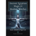 Ancient Egyptian Magic for Modern Witches: Rituals, Meditations, and Magical Tools