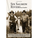 Six Salmon Rivers and Another