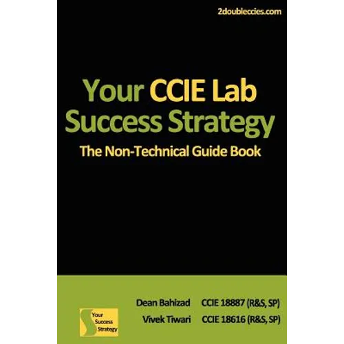 Your CCIE Lab Success Strategy: The Non-Technical Guidebook