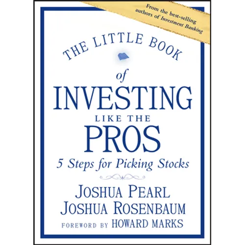 The Little Book of Investing Like the Pros: Five Steps for Picking Stocks