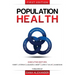 Population Health: Management, Policy, and Technology. First Edition