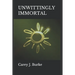 Unwittingly Immortal