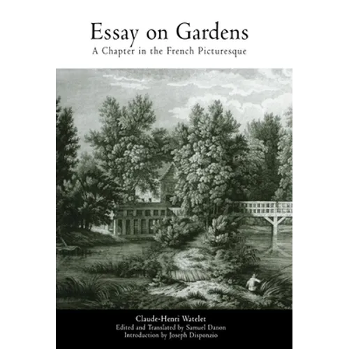 Essay on Gardens: A Chapter in the French Picturesque