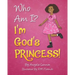 Who Am I? I'm God's Princess!