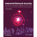 Industrial Network Security: Securing Critical Infrastructure Networks for Smart Grid, Scada, and Other Industrial Control Systems