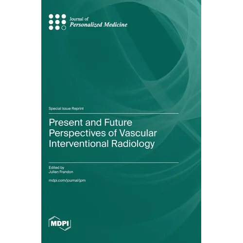 Present and Future Perspectives of Vascular Interventional Radiology