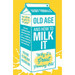Old Age and How to Milk It: Why It's Great Growing Old