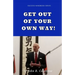 Get Out of Your Own Way