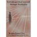 Refresh and Heal Yourself through Meditation
