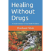 Healing Without Drugs: A Simple Solution to Your Health Problems