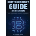 Cryptocurrency Guide For Beginners. How To Start With Minimum Investment.: Successful Investment Strategies And How To Minimizing Your Risk. Mining, T