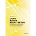 Licht, Natur, Architektur: Ganzheitliche Lichtplanung Verstehen Und Anwenden