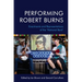 Performing Robert Burns: Enactments and Representations of the 'National Bard'