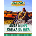 Álvar Núñez Cabeza de Vaca: Explorer of the American Southwest