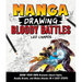 Manga Drawing: Bloody Battles: Draw Your Own Dramatic Sword Fights, Deadly Brawls, and Melee Attacks in 4 Easy Steps!