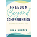 Freedom Beyond Comprehension