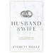 Husband & Wife: A Guide to Lifelong Love and Marriage That Lasts