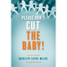 Please Don't Cut the Baby: A Nurse's Memoir