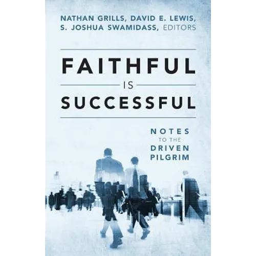 Faithful Is Successful: Notes to the Driven Pilgrim