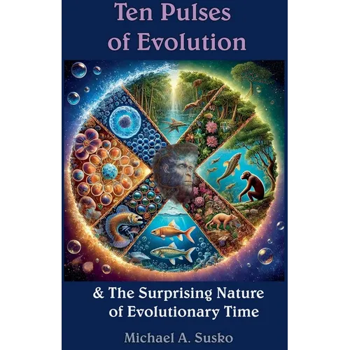 Ten Pulses of Evolution & the Surprising Nature of Evolutionary Time