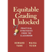 Equitable Grading Unlocked: Practical Strategies from the Classroom